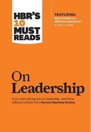 HBR's 10 Must-Reads On Leadership