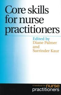 Core skills for nurse practitioners - a handbook for nurse practitioners | 0:e upplagan