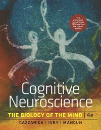 Cognitive Neuroscience : The Biology of the Mind