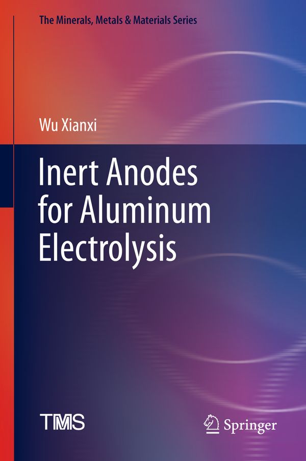 Inert Anodes for Aluminum Electrolysis | 1:a upplagan