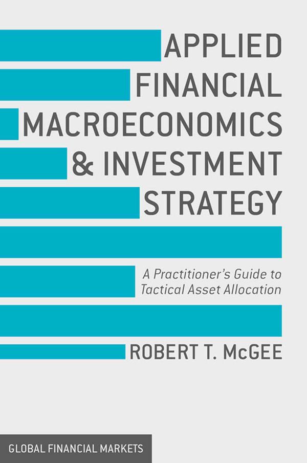 Applied Financial Macroeconomics and Investment Strategy | 1:a upplagan