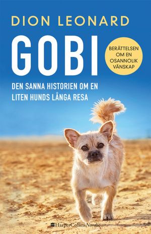 Gobi : Den sanna historien om en liten hunds långa resa | 1:a upplagan