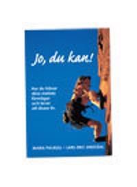 Jo, du kan! : hur du tränar din mentala förmåga och lever ett rikare liv | 0:e upplagan