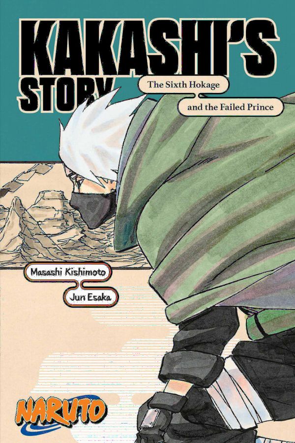 Naruto: Kakashi's Story—The Sixth Hokage and the Failed Prince | 0:e upplagan