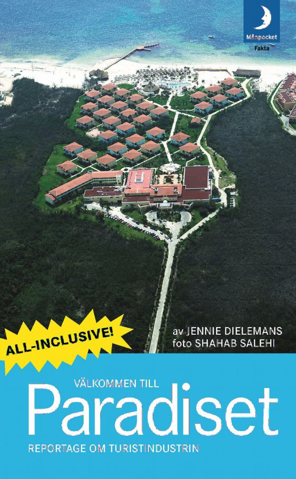 Välkommen till Paradiset : reportage om turistindustrin | 0:e upplagan