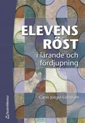 Elevens röst i lärande och fördjupning | 1:a upplagan