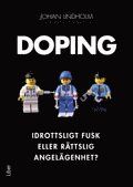 Doping : idrottsligt fusk eller rättslig angelägenhet?