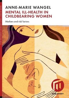 Mental ill-health in childbearing women : markers and risk factors | 0:e upplagan