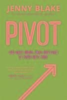 Pivot - the only move that matters is your next one