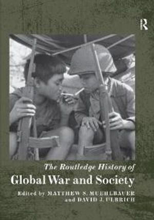 The Routledge History of Global War and Society | 1:a upplagan