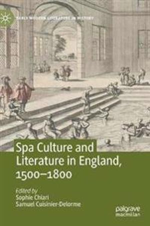 Spa Culture and Literature in England, 1500-1800 | 1:a upplagan