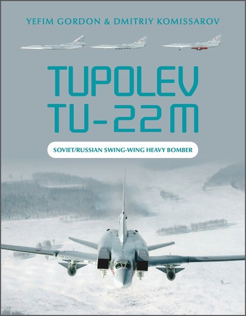 Tupolev Tu-22m : Soviet/Russian Swing-Wing Heavy Bomber | 0:e upplagan