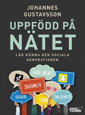 Uppfödd på nätet - Lär känna den sociala generationen | 1:a upplagan