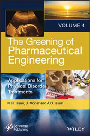 The Greening of Pharmaceutical Engineering, Volume 4, Applications for Phys | 1:a upplagan