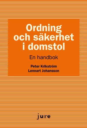 Ordning och säkerhet i domstol - En handbok