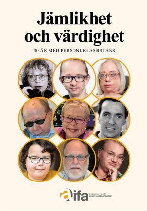 Jämlikhet och värdighet – 30 år med personlig assistans | 1:a upplagan