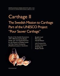 Carthage II: The Swedish Mission to Carthage Part of the UNESCO Project "Pour Sauver Carthage" | 0:e upplagan