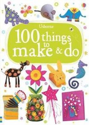 100 things to make & do