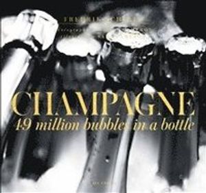 Champagne: 49 million bubbles in a bottle | 1:a upplagan