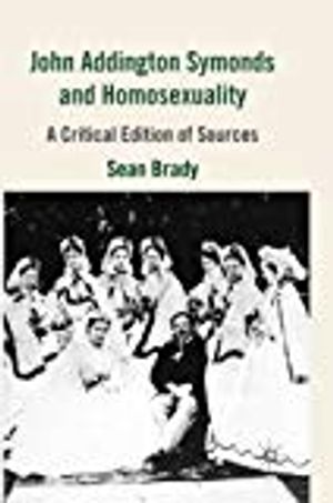 John Addington Symonds (1840-1893) and Homosexuality | 1:a upplagan