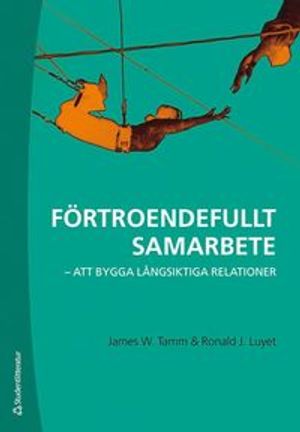 Förtroendefullt samarbete - att bygga långsiktiga relationer |  2:e upplagan