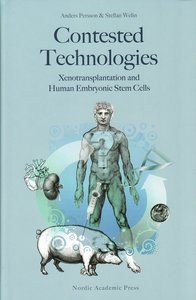 Contested technologies : xenotransplantation and human embryonic stem cells