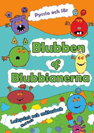 Blubben och Blubbianerna Labyrint och Målarbok : Blubben och Blubbianernas | 1:a upplagan