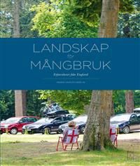 Landskap för mångbruk : erfarenheter från England | 1:a upplagan