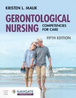 Gerontological Nursing: Competencies for Care