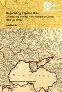 Negotiating Imperial Rule : Colonists and Marriage in the Nineteenth-century Black Sea Steppe | 1:a upplagan