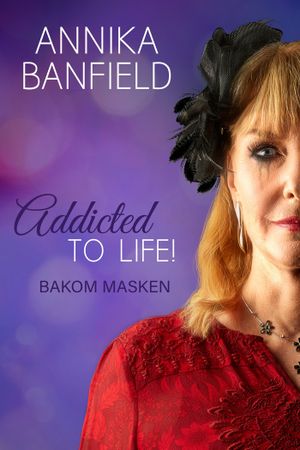 Addicted to life! : bakom masken | 1:a upplagan