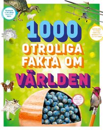 1000 otroliga fakta om världen