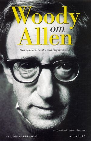 Woody om Allen : med egna ord. Samtal med Stig Björkman | 1:a upplagan