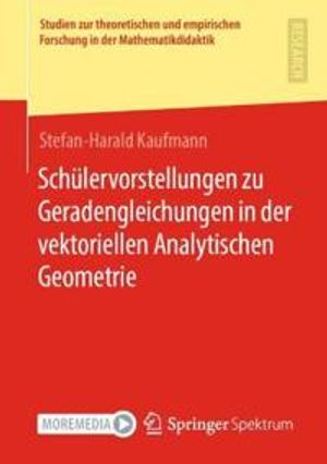 Schülervorstellungen zu Geradengleichungen in der vektoriellen Analytischen Geometrie | 1:a upplagan