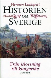 Historien om Sverige - Från islossning till kungarike