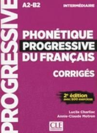 Phonetique progressive du francais: Niveau intermediaire (A2/B1) Corriges | 2:a upplagan