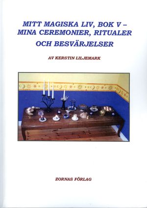 Mitt magiska liv. Bok 5, Mina ceremonier, ritualer och besvärjelser