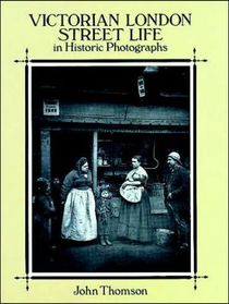 Victorian london street life in historic photographs