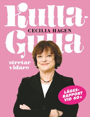 Kulla-Gulla stretar vidare : lägesrapport vid 60+