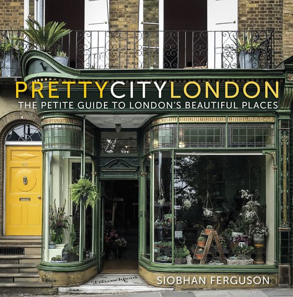 prettycitylondon: The Petite Guide to London's Beautiful Places | 0:e upplagan