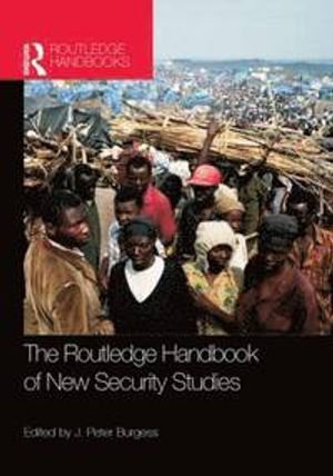 The Routledge Handbook of New Security Studies | 3:e upplagan