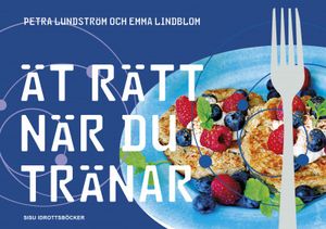 Ät rätt när du tränar | 1:a upplagan