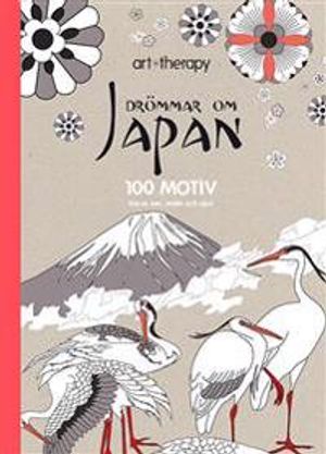 Drömmar om Japan : 100 motiv - varva ner, måla och njut | 1:a upplagan