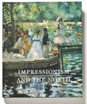 Impressionism and the North Late 19th Century French Avant-Garde Art and the Art in the Nordic Countries 1870-1920