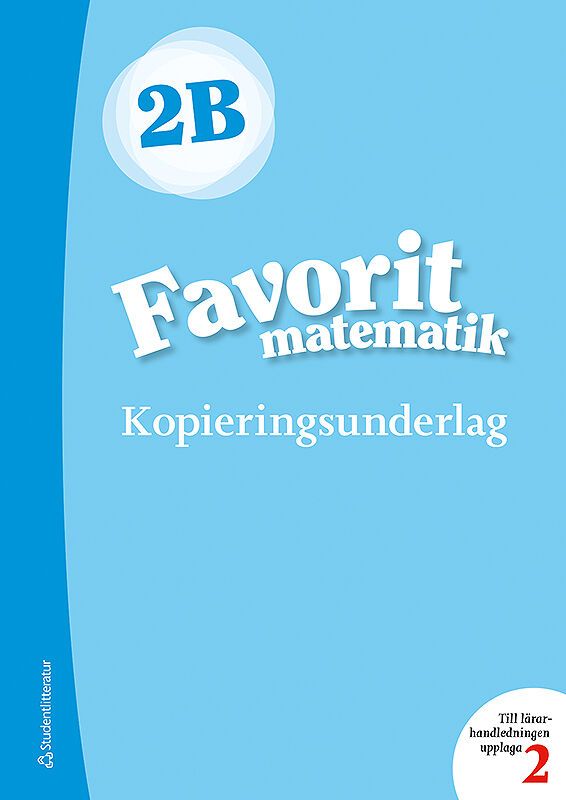 Favorit matematik 2B Kopieringsunderlag | 2:a upplagan