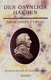 Den osynliga handen - Adam Smith i urval