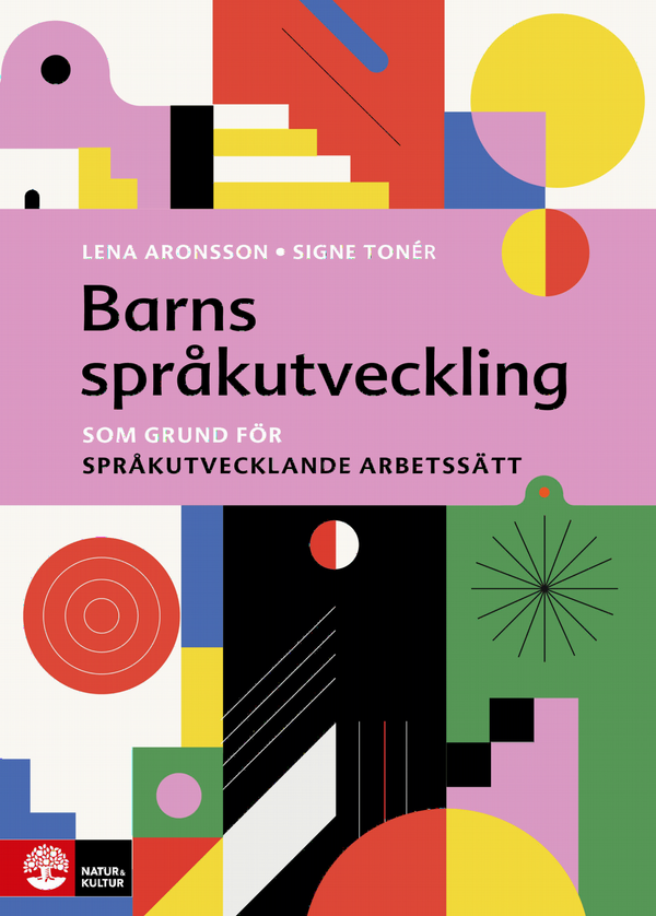 Barns språkutveckling : som grund för språkutvecklande arbetssätt | 1:a upplagan
