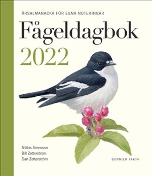 Fågeldagbok 2022 : Årsalmanacka för egna noteringar