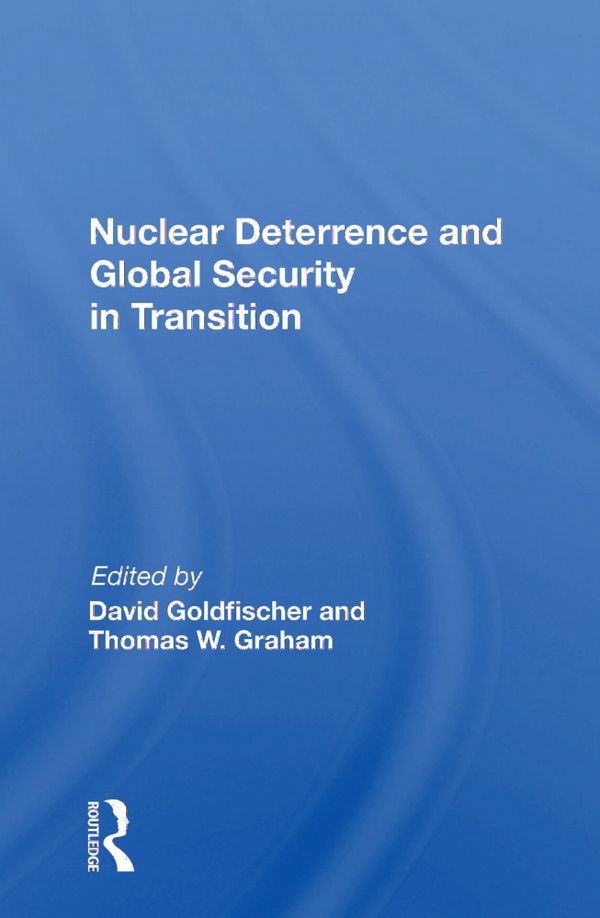 Nuclear Deterrence and Global Security in Transition | 1:a upplagan