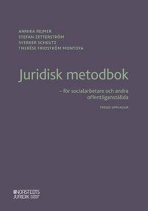 Juridisk metodbok - för socialarbetare och andra offentliganställda | 3:e upplagan